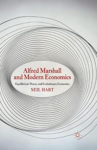 Alfred Marshall and Modern Economics: Equilibrium Theory and Evolutionary Economics