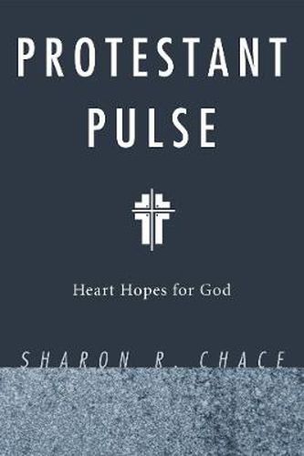 Cover image for Protestant Pulse: Heart Hopes for God