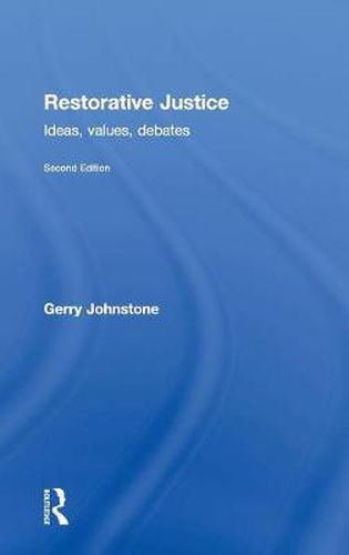 Cover image for Restorative Justice: Ideas, Values, Debates