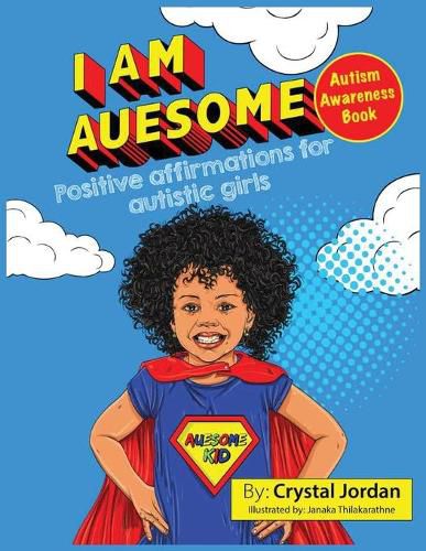 Cover image for I Am Auesome Positive Affirmations for Autistic Girls: Autism Awareness Book