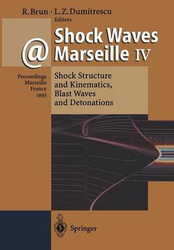 Cover image for Shock Waves @ Marseille IV: Shock Structure and Kinematics, Blast Waves and Detonations