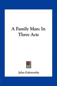 Cover image for A Family Man: In Three Acts