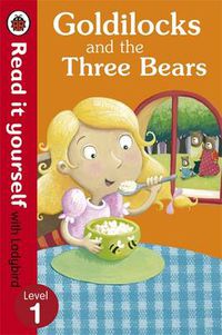 Cover image for Goldilocks and the Three Bears - Read It Yourself with Ladybird: Level 1