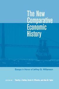 Cover image for The New Comparative Economic History: Essays in Honor of Jeffrey G. Williamson