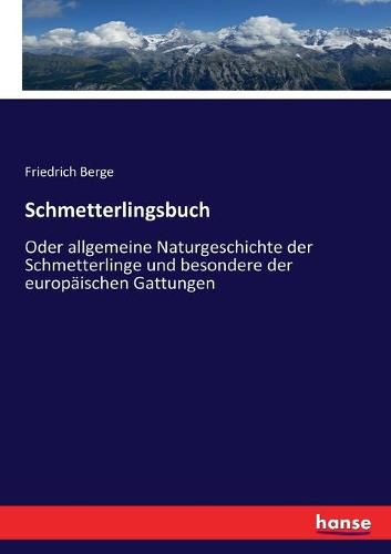 Cover image for Schmetterlingsbuch: Oder allgemeine Naturgeschichte der Schmetterlinge und besondere der europaischen Gattungen