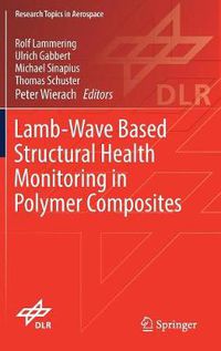 Cover image for Lamb-Wave Based Structural Health Monitoring in Polymer Composites