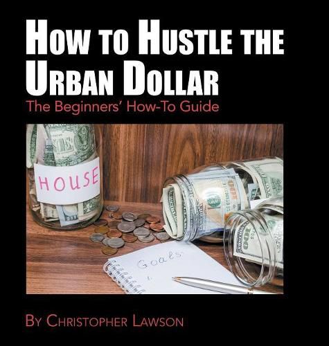 Cover image for How to Hustle the Urban Dollar