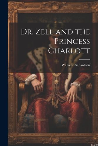 Cover image for Dr. Zell and the Princess Charlott