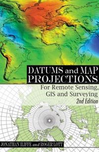 Cover image for Datums and Map Projections: For Remote Sensing, GIS and Surveying, Second Edition