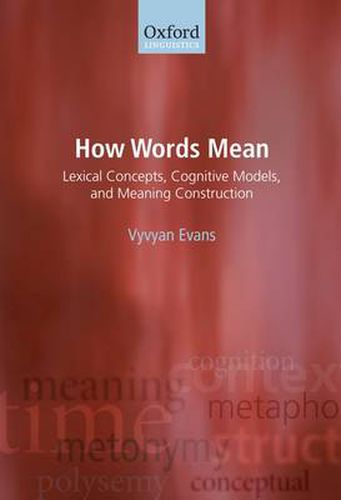 Cover image for How Words Mean: Lexical Concepts, Cognitive Models, and Meaning Construction