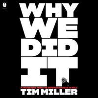 Cover image for Why We Did It: A Travelogue from the Republican Road to Hell