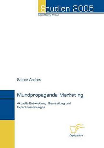 Cover image for Mundpropaganda Marketing: Aktuelle Entwicklung, Beurteilung und Expertenmeinungen