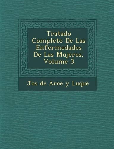 Cover image for Tratado Completo de Las Enfermedades de Las Mujeres, Volume 3