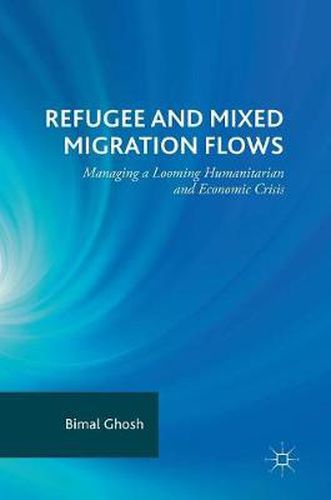 Cover image for Refugee and Mixed Migration Flows: Managing a Looming Humanitarian and Economic Crisis