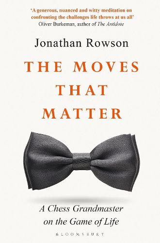Cover image for The Moves that Matter: A Chess Grandmaster on the Game of Life