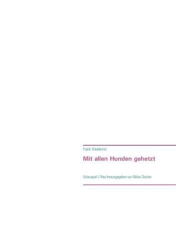 Cover image for Mit allen Hunden gehetzt: Schauspiel