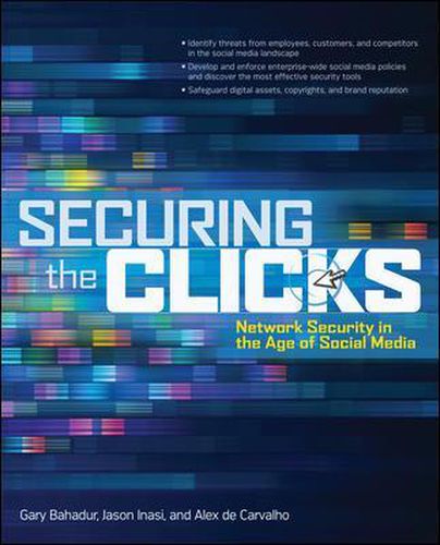 Cover image for Securing the Clicks Network Security in the Age of Social Media