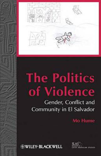 Cover image for The Politics of Violence: Gender, Conflict and Community in El Salvador