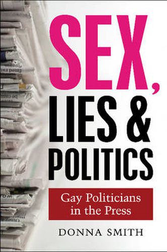 Sex, Lies & Politics: Gay Politicians in the Press