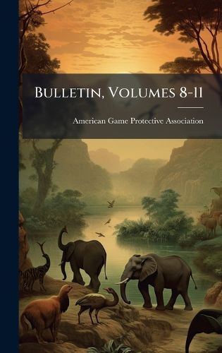 Cover image for Bulletin, Volumes 8-11