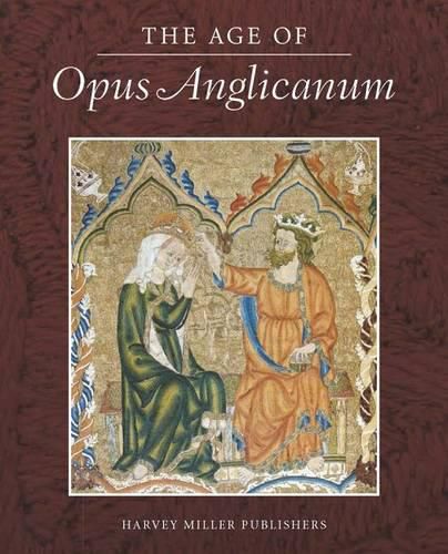Cover image for The Age of Opus Anglicanum: A Symposium