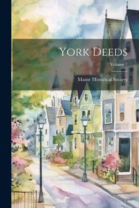 Cover image for York Deeds; Volume 7