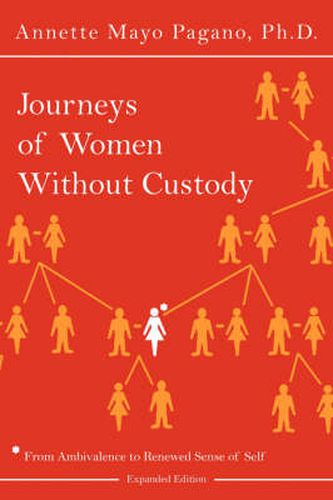 Cover image for Journeys of Women Without Custody: From Ambivalence to Renewed Sense of Self (Expanded Edition)