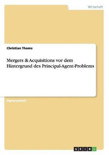 Cover image for Mergers & Acquisitions vor dem Hintergrund des Principal-Agent-Problems