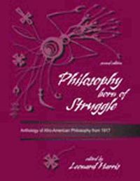 Cover image for Philosophy Born of Struggle: Anthology of Afro-American Philosophy From 1917