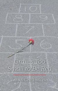 Cover image for Graves Too Small to Be Red