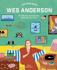 Cover image for The Worlds of Wes Anderson