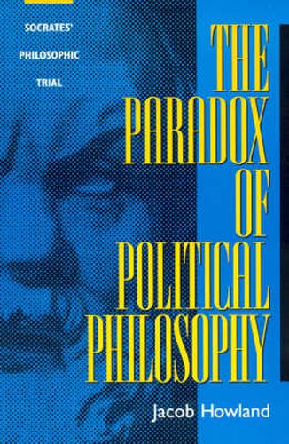 The Paradox of Political Philosophy: Socrates' Philosophic Trial