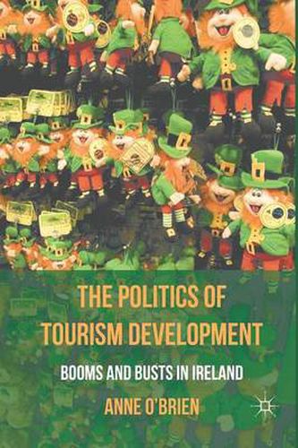 Cover image for The Politics of Tourism Development: Booms and Busts in Ireland