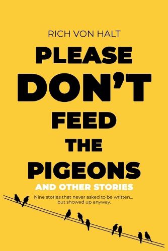 Cover image for Please Don't Feed the Pigeons (and Other Stories)