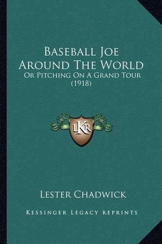 Cover image for Baseball Joe Around the World: Or Pitching on a Grand Tour (1918)