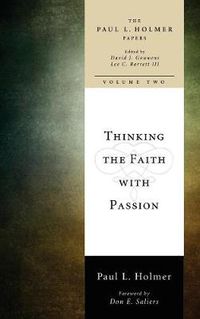 Cover image for Thinking the Faith with Passion: Selected Essays