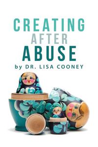 Cover image for Creating After Abuse