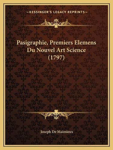 Pasigraphie, Premiers Elemens Du Nouvel Art Science (1797)