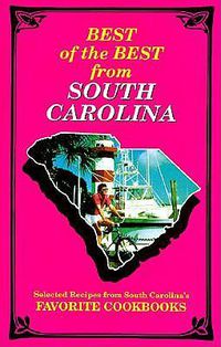 Cover image for Best of the Best from South Carolina: Selected Recipes from South Carolina's Favorite Cookbooks