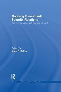 Cover image for Mapping Transatlantic Security Relations: The EU, Canada and the War on Terror