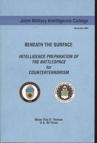 Cover image for Beneath the Surface: Intelligence Preparation of the Battlespace for Counterterrorism