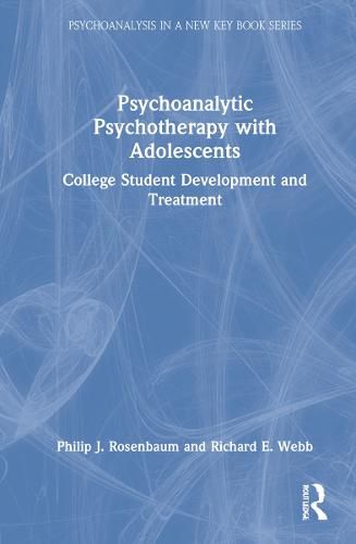 Psychoanalytic Psychotherapy with Adolescents: College student development and treatment