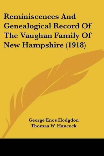 Cover image for Reminiscences and Genealogical Record of the Vaughan Family of New Hampshire (1918)