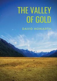 Cover image for The Valley of Gold: A Tale of David Howarth