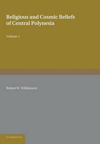 Cover image for Religious and Cosmic Beliefs of Central Polynesia: Volume 1