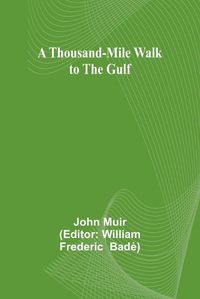 Cover image for A Thousand-Mile Walk to the Gulf