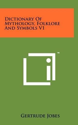 Cover image for Dictionary of Mythology, Folklore and Symbols V1