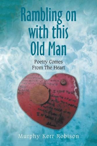 Cover image for Rambling on with This Old Man: Poetry Comes from the Heart