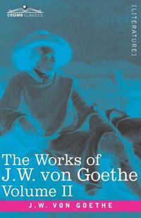Cover image for The Works of J.W. von Goethe, Vol. II (in 14 volumes): with His Life by George Henry Lewes: Wilhelm Meister's Apprenticeship Vol. II