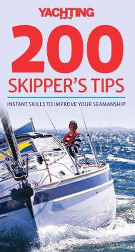 Cover image for Yachting Monthly 200 Skipper's Tips: Instant Skills to Improve Your Seamanship